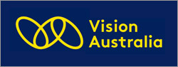 Vision Australia logo. Live the life you choose. We're here to support all Australians who are blind or have low vision.